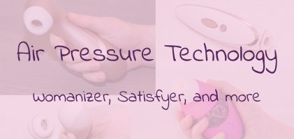 Air Pressure Technology: Womanizer, Satisfyer, and more