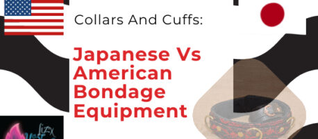 Collars and Cuffs: Japanese vs American Bondage Equipment